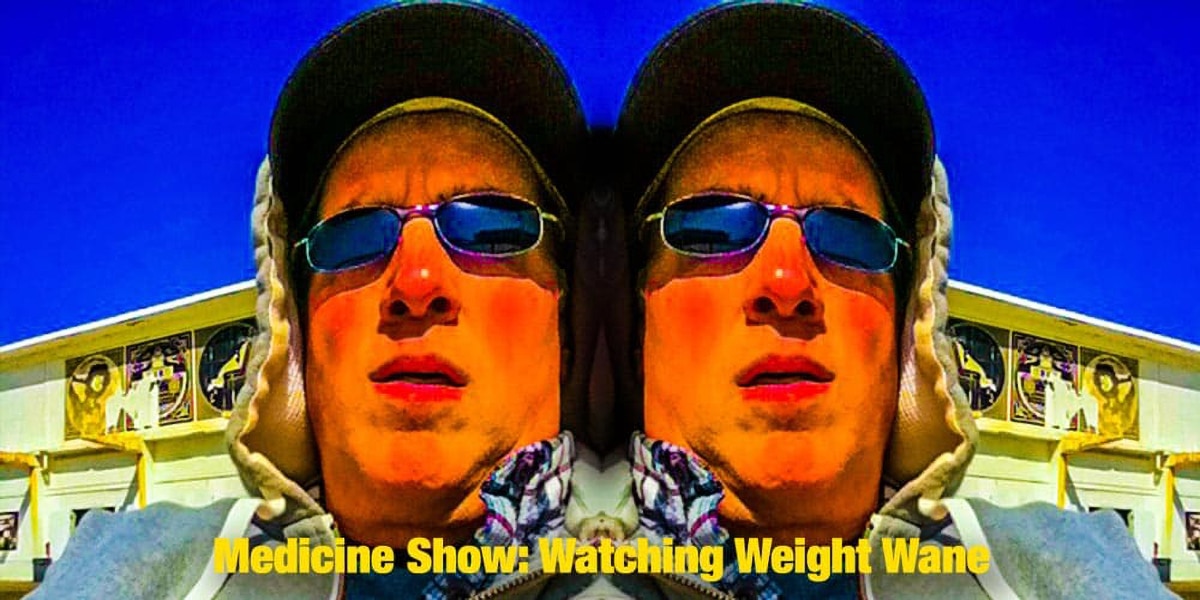 Medicine Show: Watching Weight Wane 7