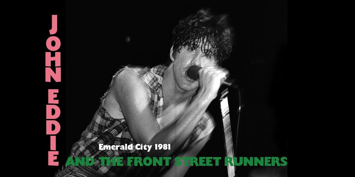 John Eddie And The Front Street Runners Live @ Emerald City - 1981 1